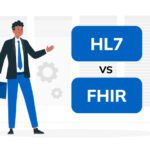 FHIR vs HL7 v2: Key Difference in Healthcare Data Exchange Standards