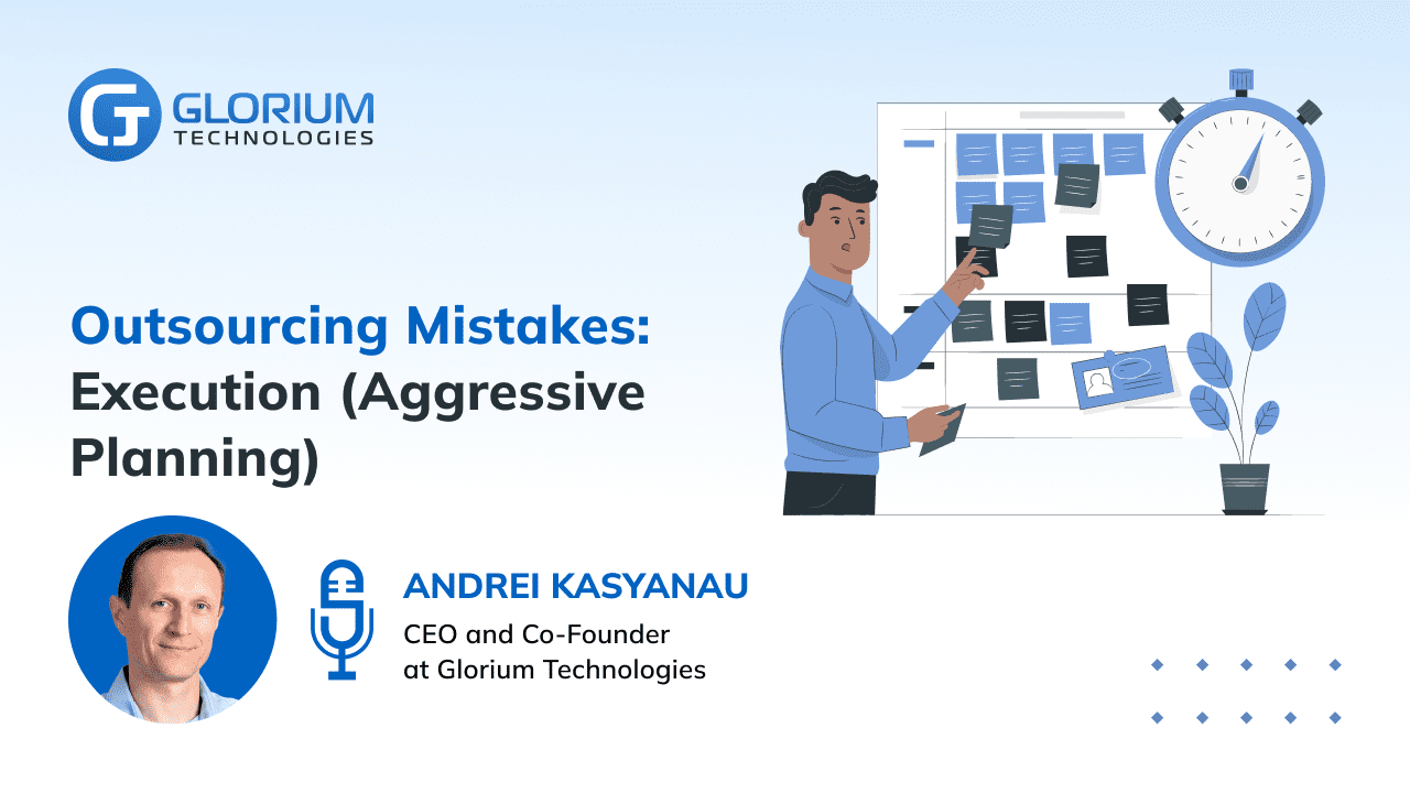 Outsourcing Mistakes: Execution (Aggressive Planning)