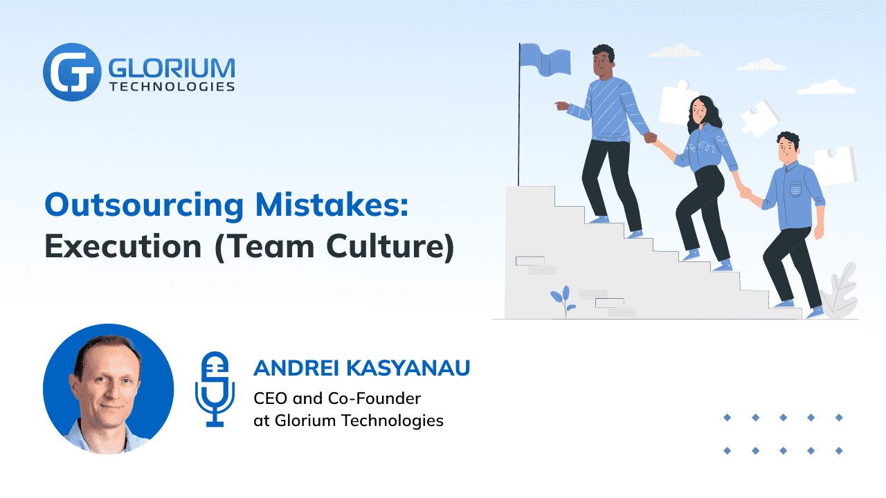 Outsourcing Mistakes: Execution (Team Culture)