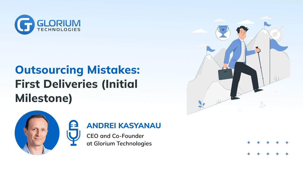 Outsourcing Mistakes: First Deliveries (Initial Milestones)