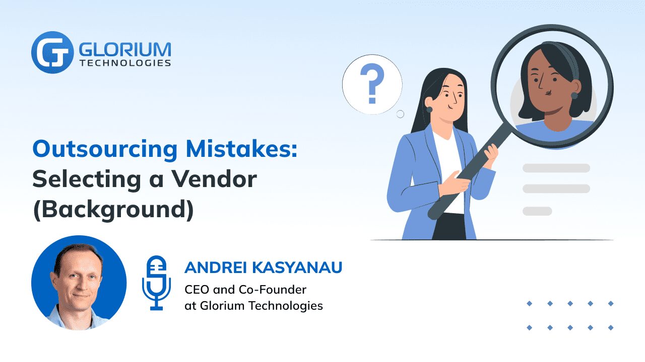 Outsourcing Mistakes: Selecting a Vendor (Background)