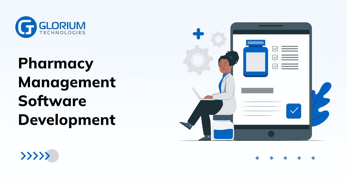 Pharmacy Management Software Development Glorium Technologies Pharmacy Management Software Development Glorium Technologies