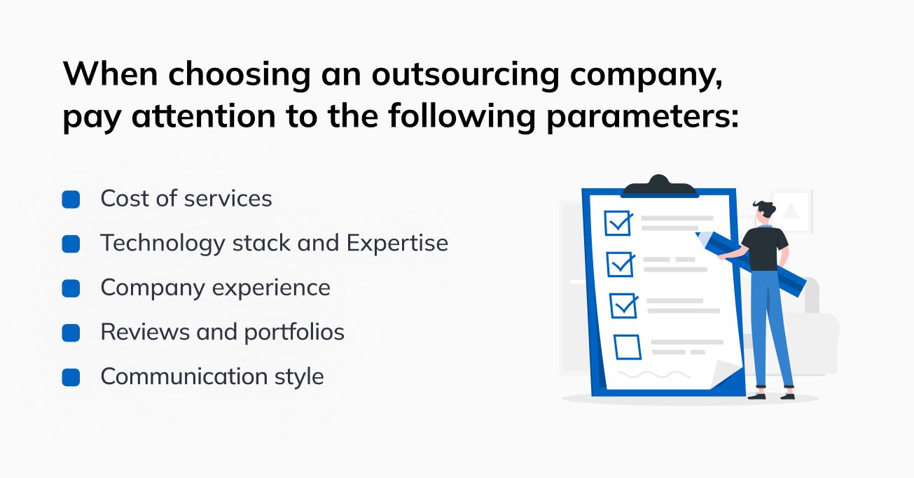 When choosing an outsourcing company pay attention to the following parameters